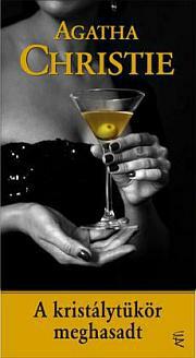 Agatha Christie: A Kristálytükör meghasadt