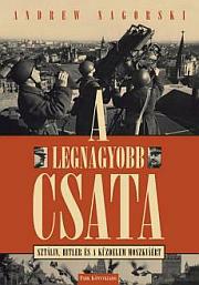 Andrew Nagorski: A legnagyobb csata