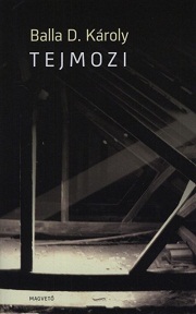 Balla D. Károly: Tejmozi