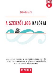 Bodó Balázs: A szerzői jog kalózai