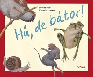 Lorenz Pauli - Kathrin Schärer: Hű, de bátor!