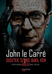 John le Carré: Suszter, szabó, baka, kém