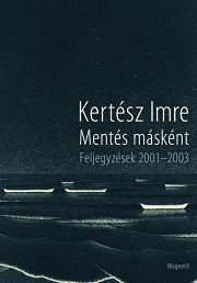 Kertész Imre: Mentés másként