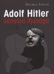 Michel Folco: Adolf Hitler sanyarú ifjúsága