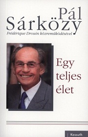 Pál Sárközy: Egy teljes élet