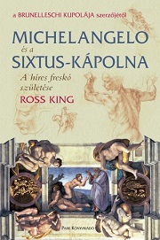 Ross King: Michelangelo és a Sixtus-kápolna