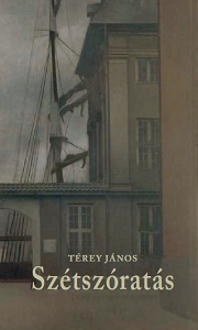 Térey János: Szétszóratás