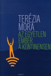 Terézia Mora: Az egyetlen ember a kontinensen