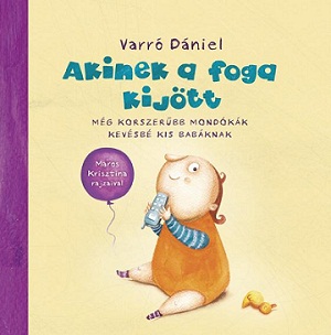 Varró Dániel: Akinek  foga kijött