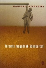 Szczygiel_Teremts-magadnak-borito