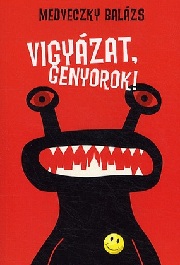 MedveczkyB_Vigyázat-genyorok-bor180