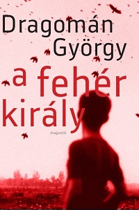 Dragomán_A fehérkirály-bor200