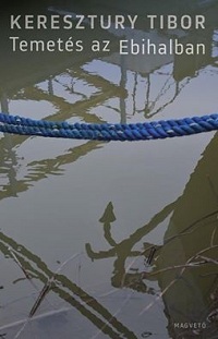 KereszturyT_Temetés.az.Ebihalban-bor200